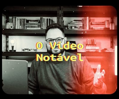 O Vídeo Notável
